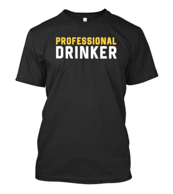Professional Drinker T-Shirt