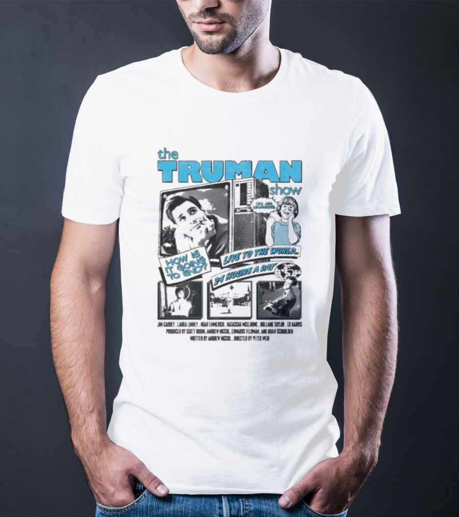 The Truman Show How Is It Going To End Live To The World 24 Hours A Day T-Shirt