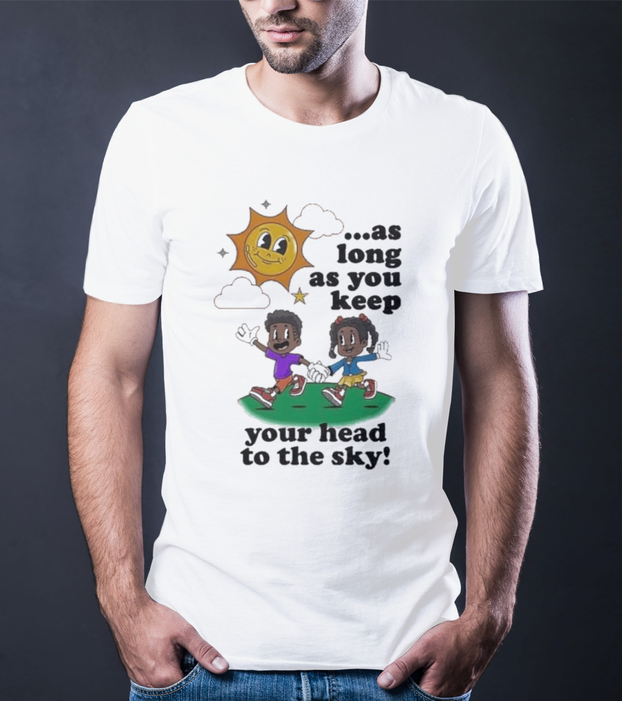 Keep Your Head To The Sky Sun And Kids Running Playfully T-Shirt