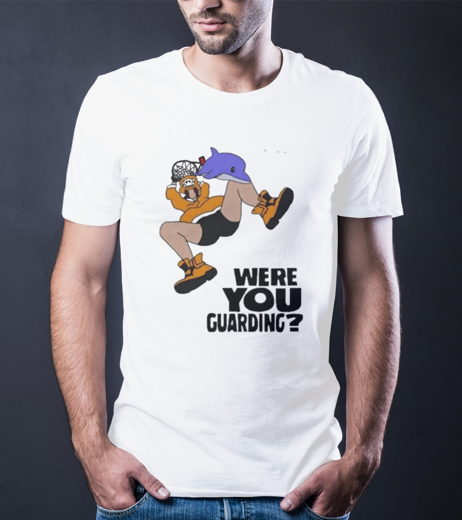 Were You Guarding Basketball Dunk With Dolphin T-Shirt