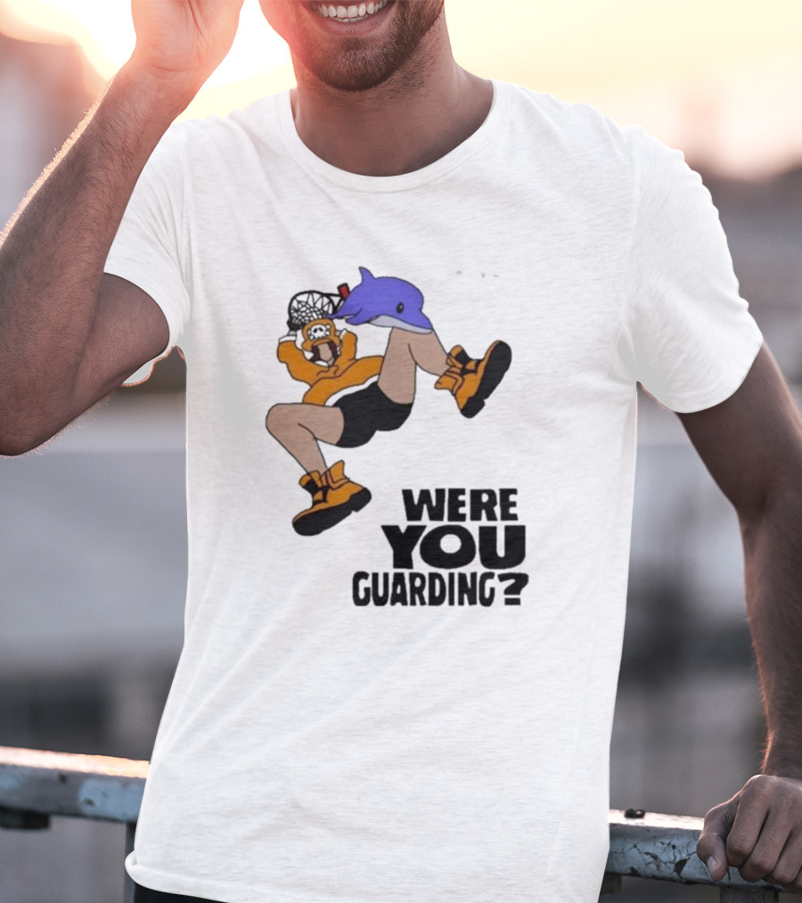 Were You Guarding Basketball Dunk With Dolphin T-Shirt
