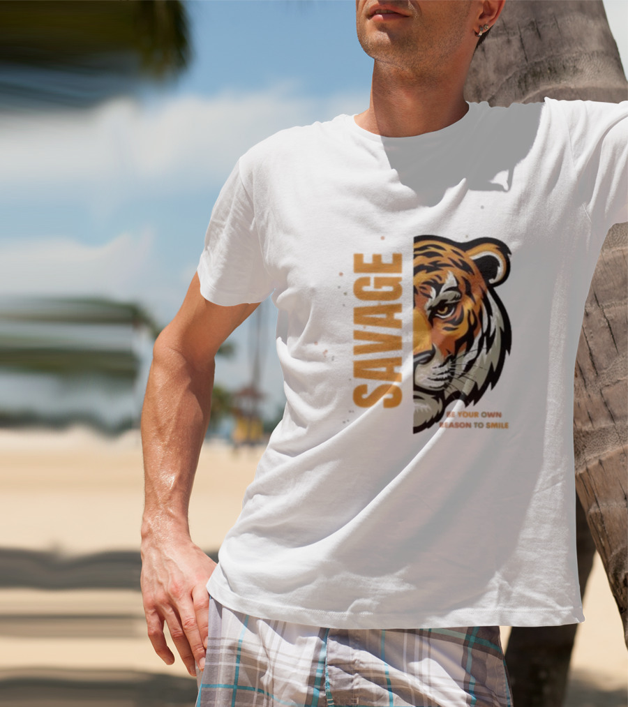 Savage Be Your Own Reason To Smile Tiger Face T-Shirt