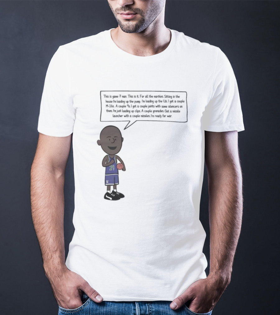 Game 7 Man For All The Marbles Ready For War Loading Up The Pump T-Shirt