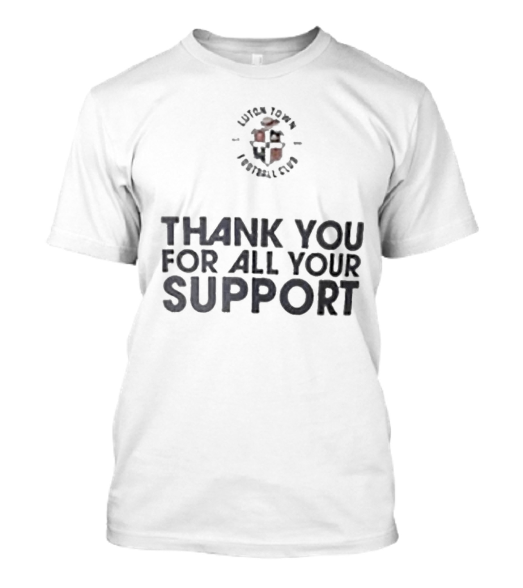 Luton Town Football Club Thank You For All Your Support T-Shirt