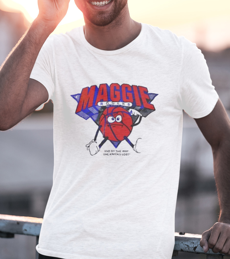 Maggie Rogers And By The Way The Knicks Lost Basketball Cartoon T-Shirt