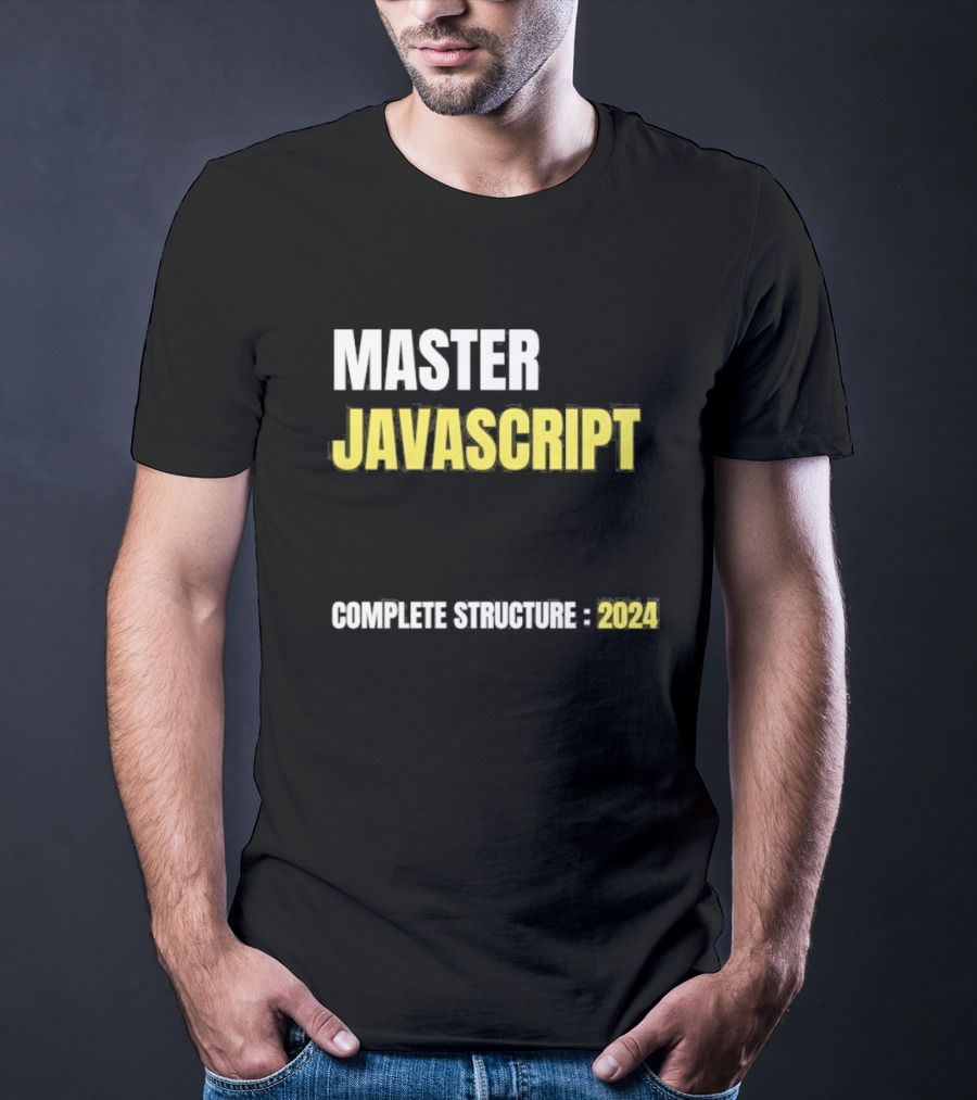 MASTER JAVASCRIPT COMPLETE STRUCTURE T-Shirt