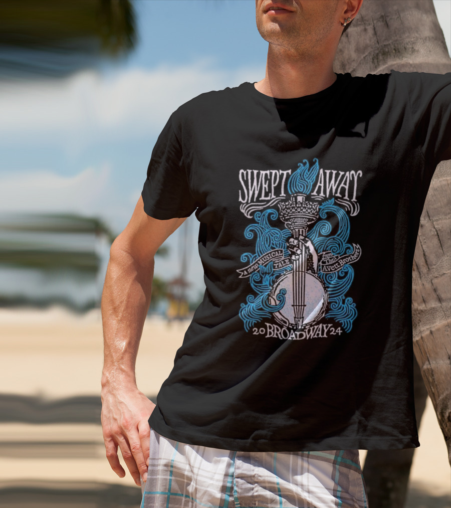 Swept Away A New Musical Tale The Avett Brothers Broadway T-Shirt