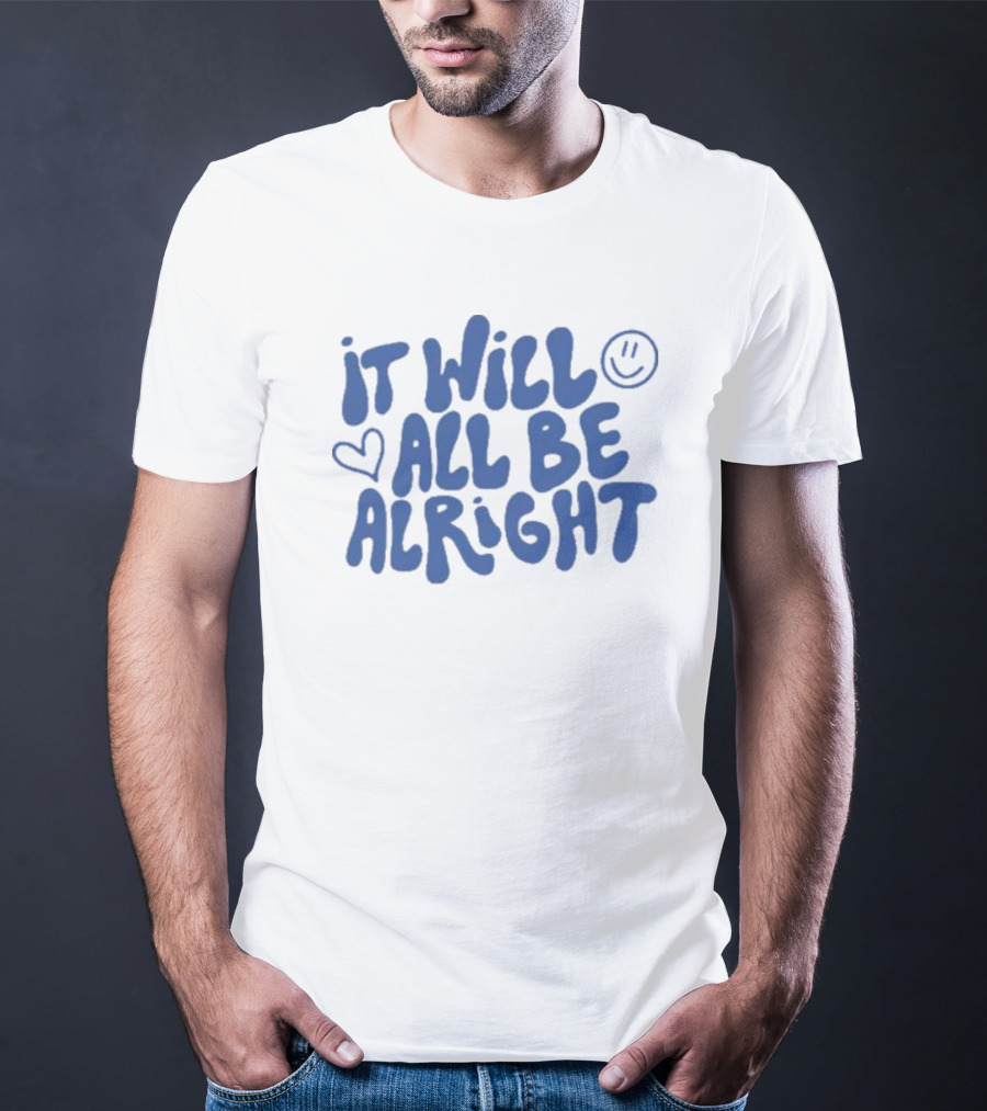 It Will All Be Alright Blue Bubble Letters With Heart And Smiley Face T-Shirt