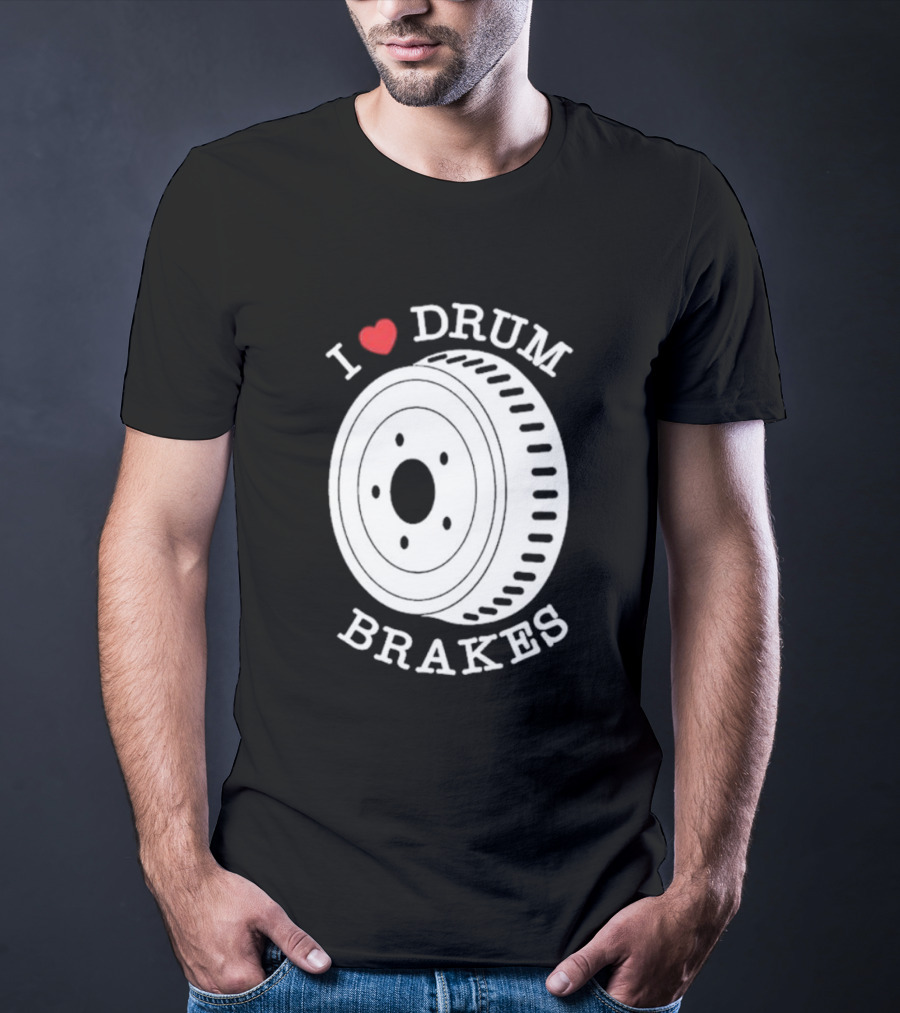 Junkyard Digs I Love Drum Brakes Retro Automotive Enthusiast T-Shirt