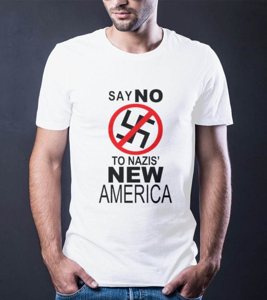 Say No To Nazis' New America T-Shirt