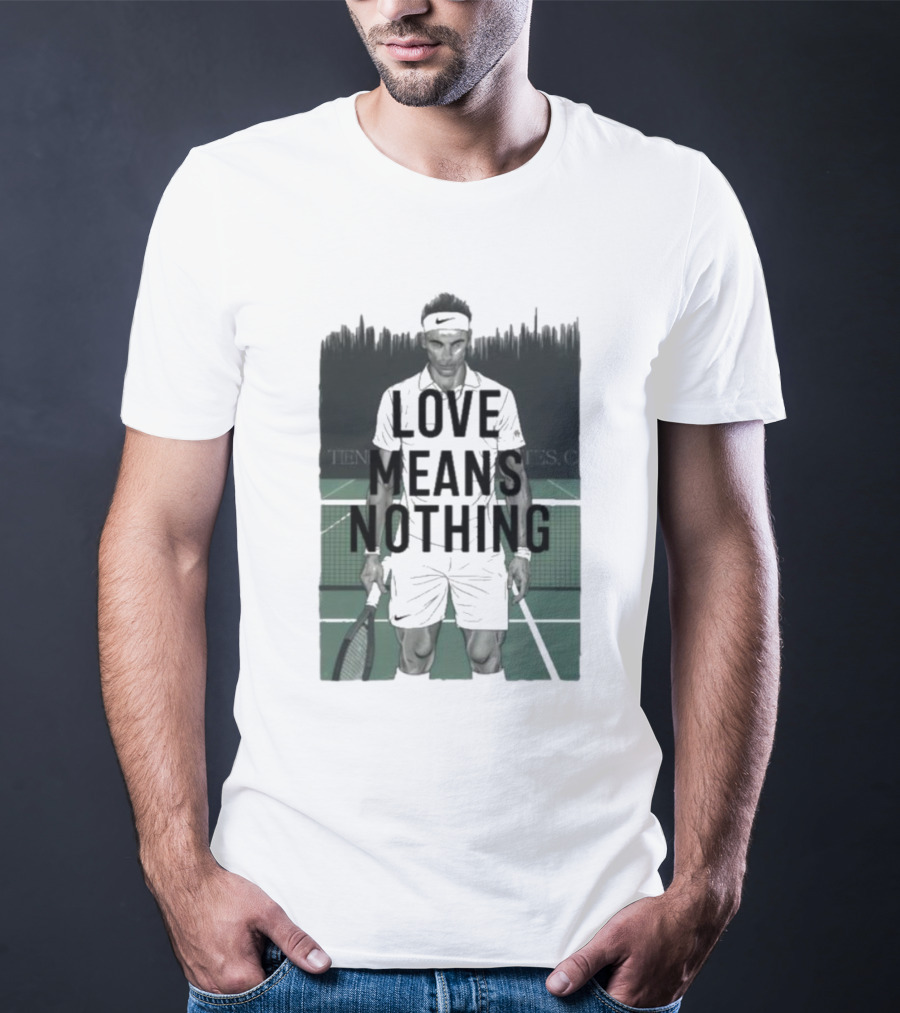 LOVE MEANS NOTHING TENNIS COURT COMPETITOR HEADBAND RACKET T-Shirt