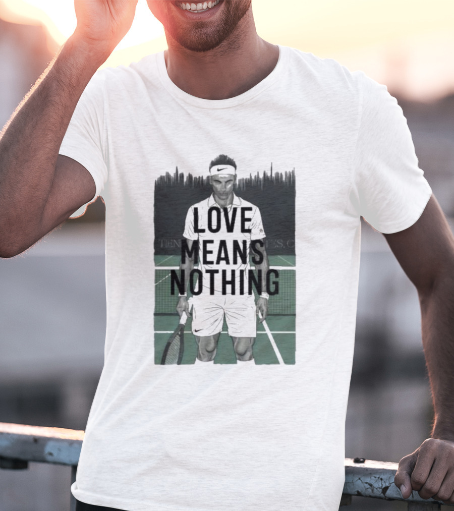 LOVE MEANS NOTHING TENNIS COURT COMPETITOR HEADBAND RACKET T-Shirt