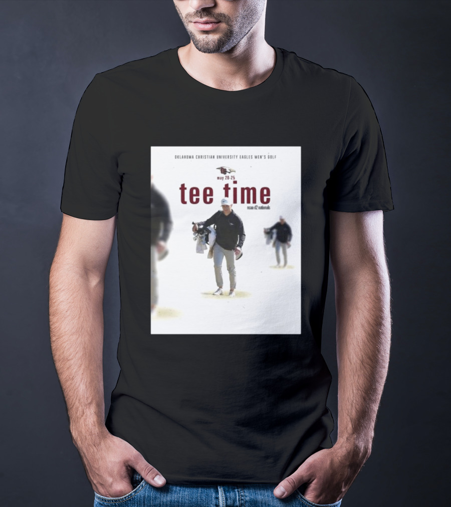 Oklahoma Christian University Eagles Men’s Golf NCAA D2 Nationals May 20-25 Tee Time T-Shirt