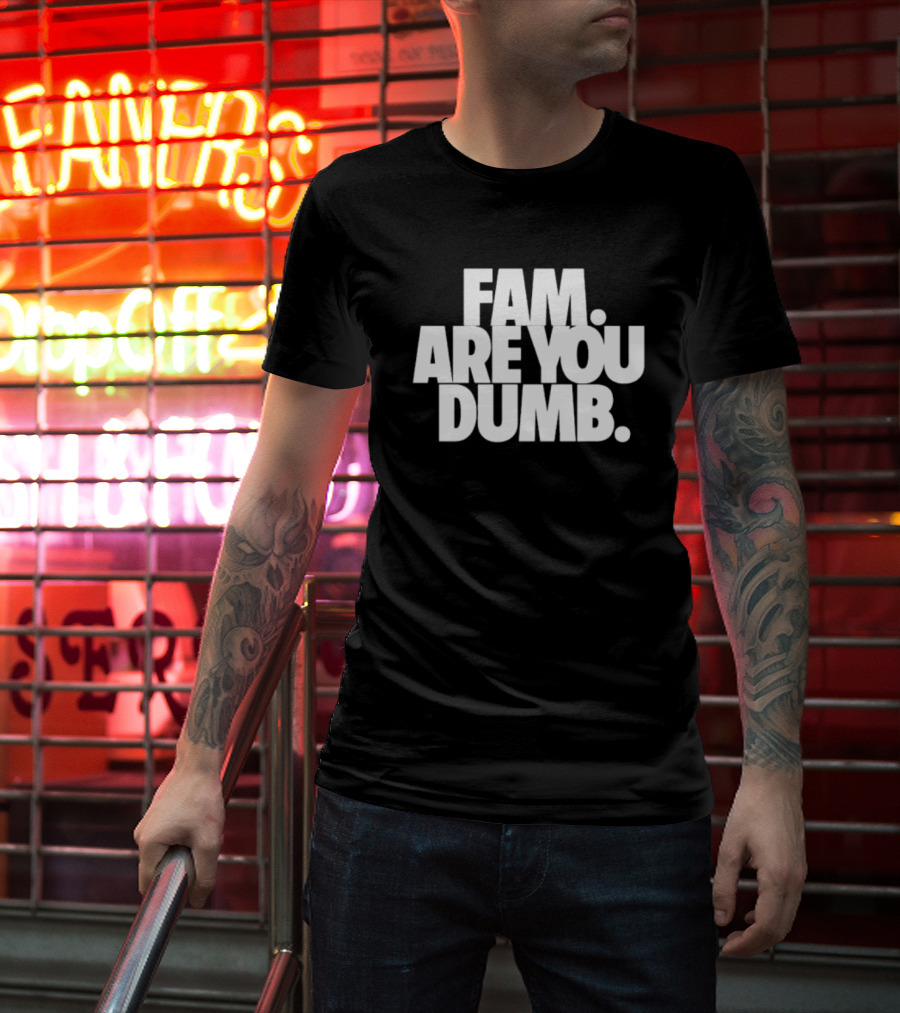 Fam Are You Dumb Text T-Shirt