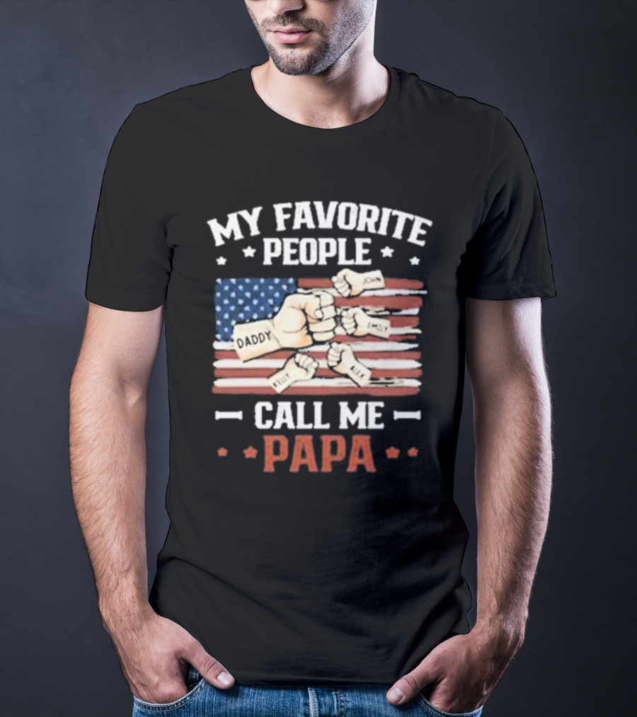 My Favorite People Call Me Papa American Flag Fist Bump T-Shirt