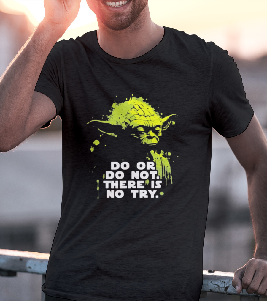 Yoda Do Or Do Not There Is No Try Jedi Wisdom T-Shirt