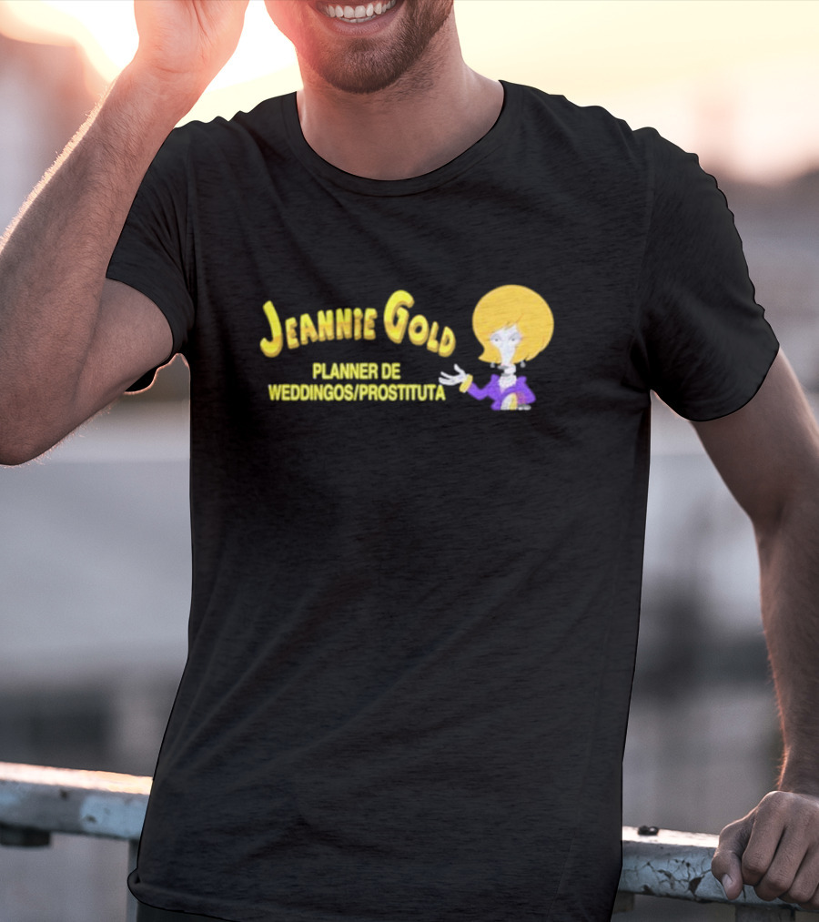 Jeannie Gold Planner De Weddingos Prostituta T-Shirt
