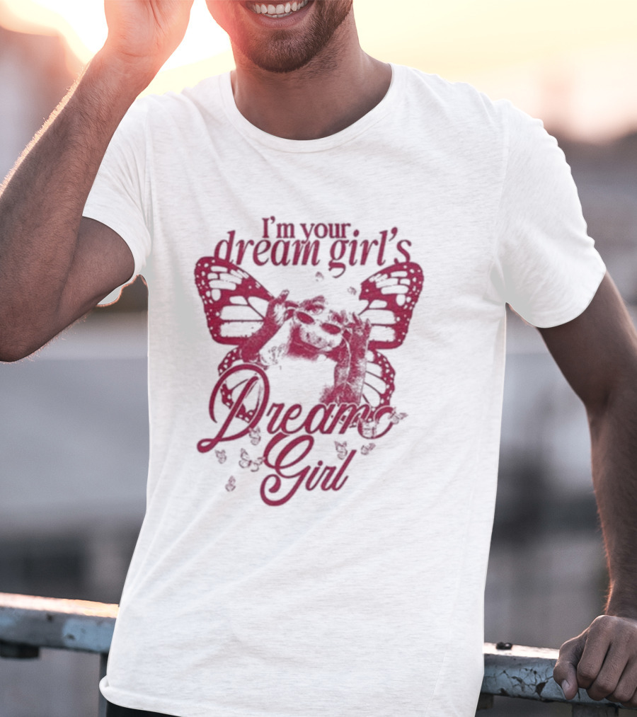 I’m Your Dream Girl’s Dream Girl Butterfly Wings T-Shirt