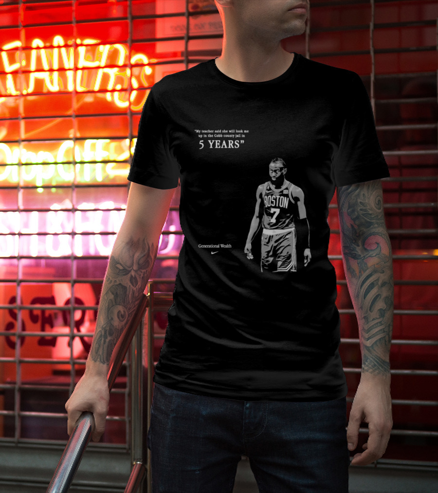Generational Wealth Boston Celtics My Teacher Said She Will Look Me Up In The Cobb County Jail In 5 Years T-Shirt