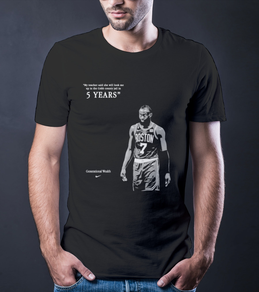 Generational Wealth Boston Celtics My Teacher Said She Will Look Me Up In The Cobb County Jail In 5 Years T-Shirt