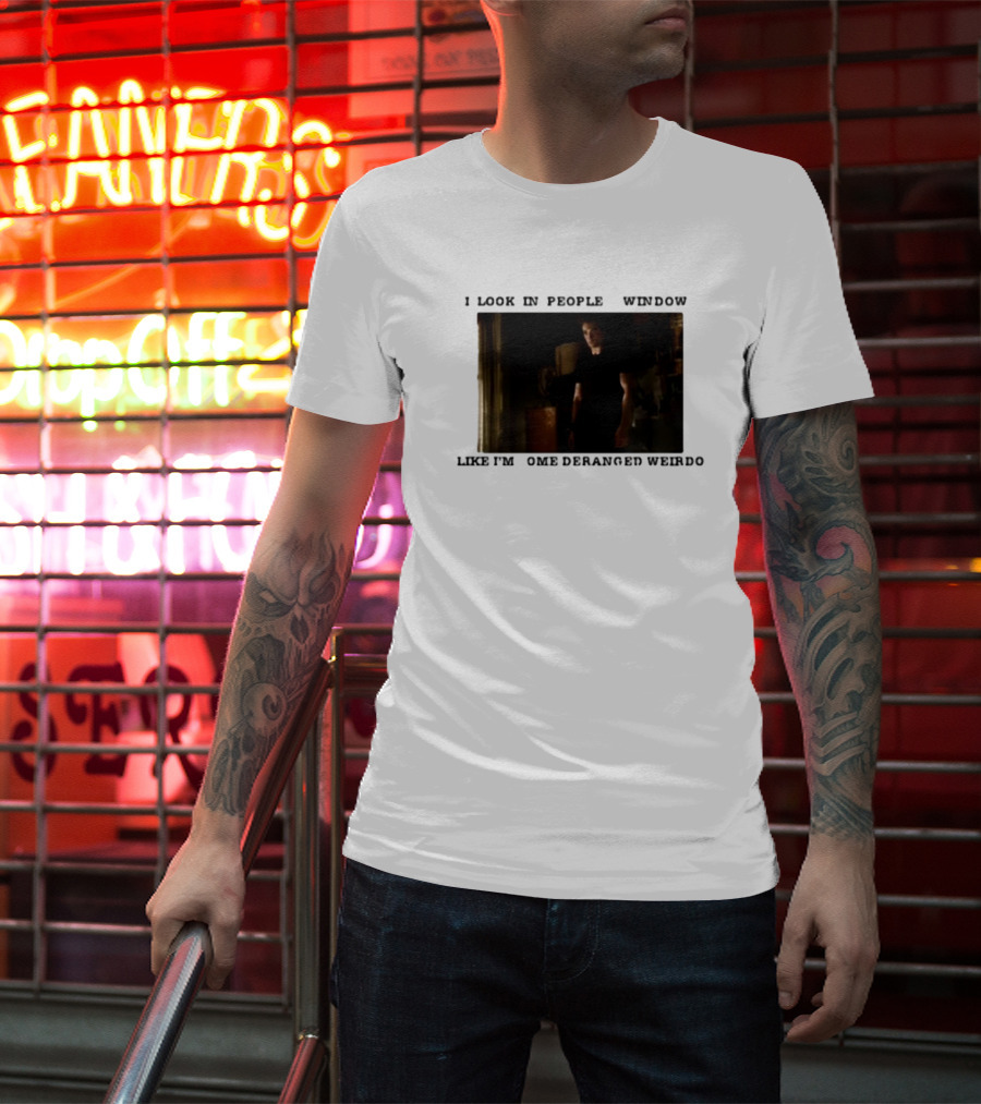 I Look In Peoples Window Like I’m Some Deranged Weirdo Dark Room Scene T-Shirt