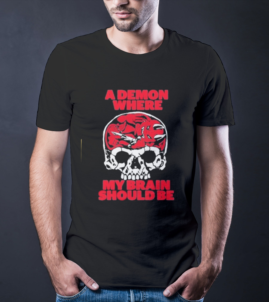 A Demon Where My Brain Should Be Skull With Red Demon Inside T-Shirt