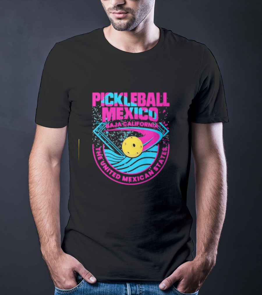 Pickleball Mexico Baja California The United Mexican States T-Shirt