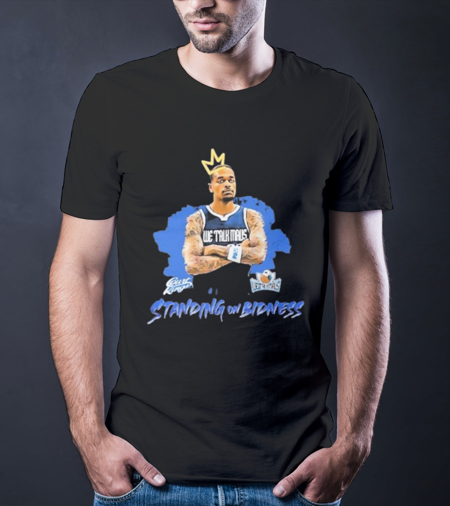 We Talk Mavs Jeff Skin Wade Standing On Bidness Crowned Art Basketball Motif T-Shirt