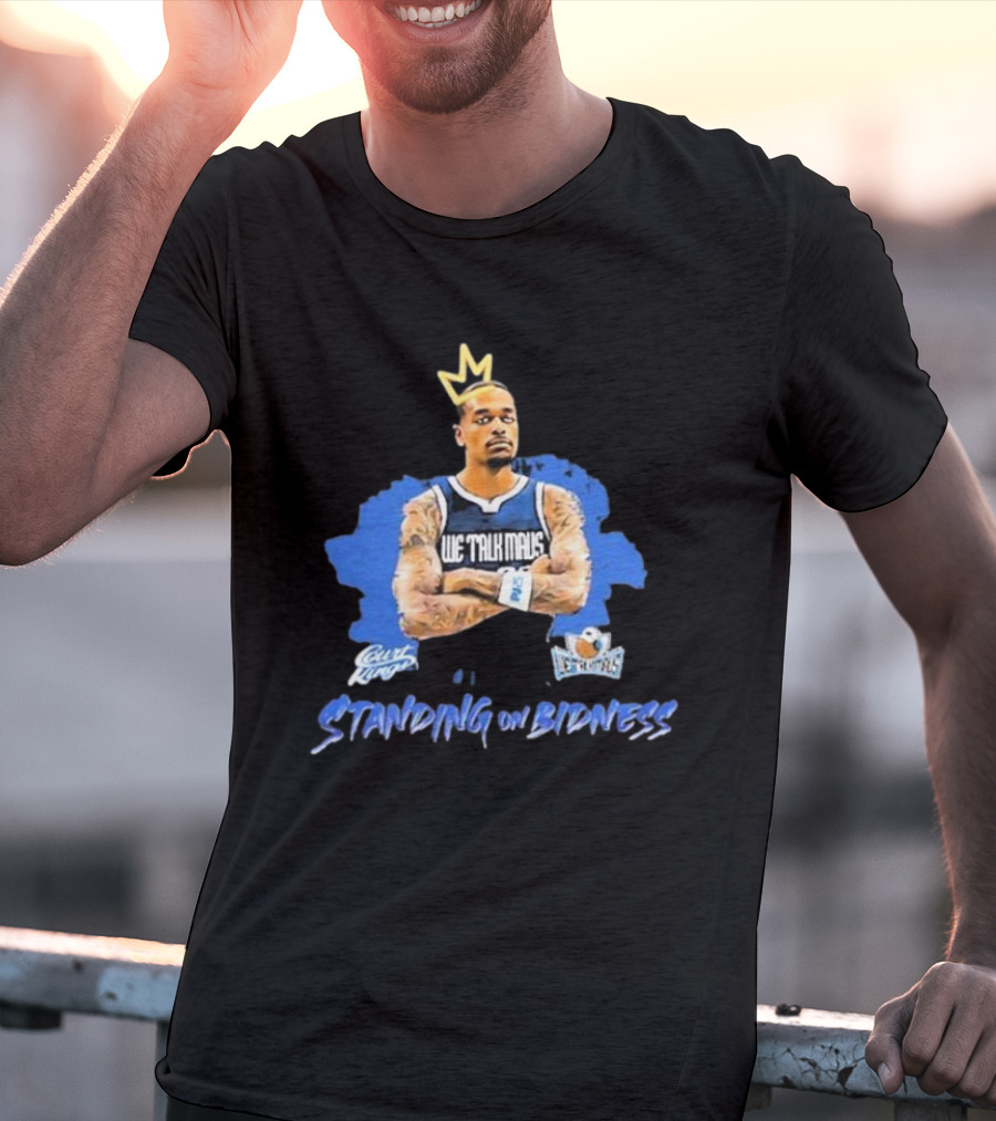 We Talk Mavs Jeff Skin Wade Standing On Bidness Crowned Art Basketball Motif T-Shirt
