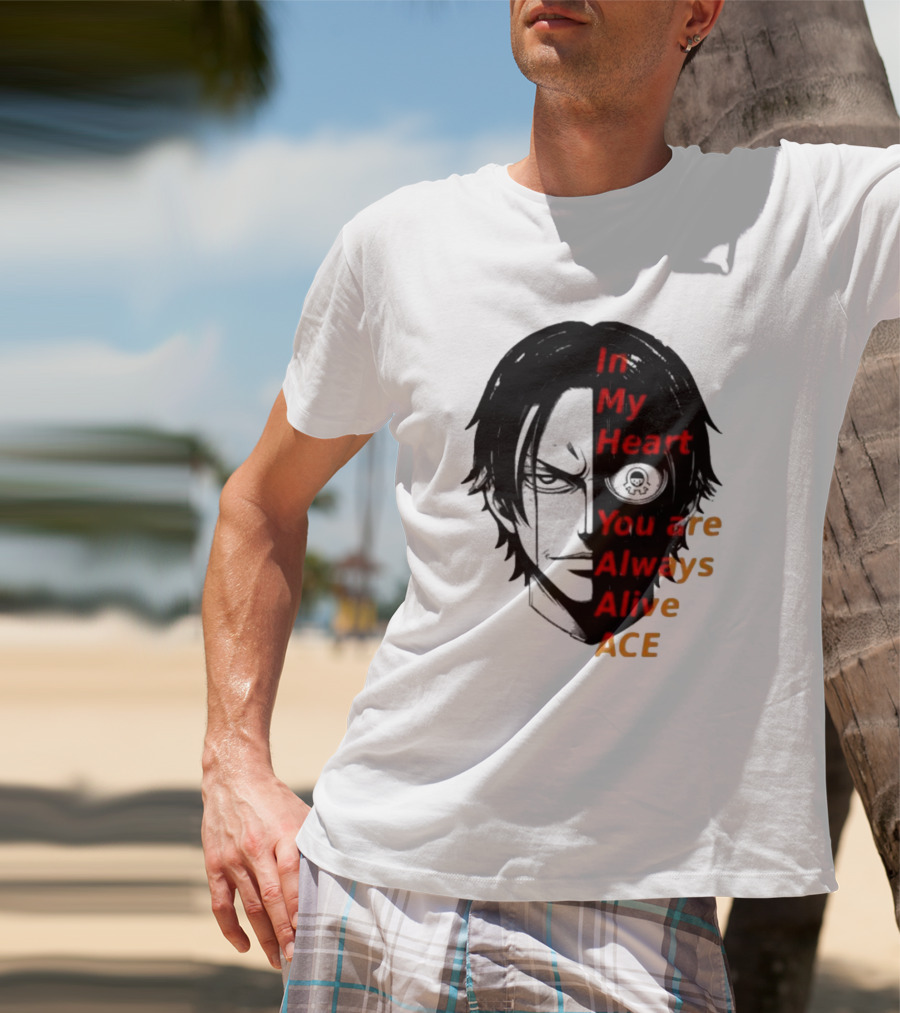 In My Heart You Are Always Alive Ace One Piece T-Shirt