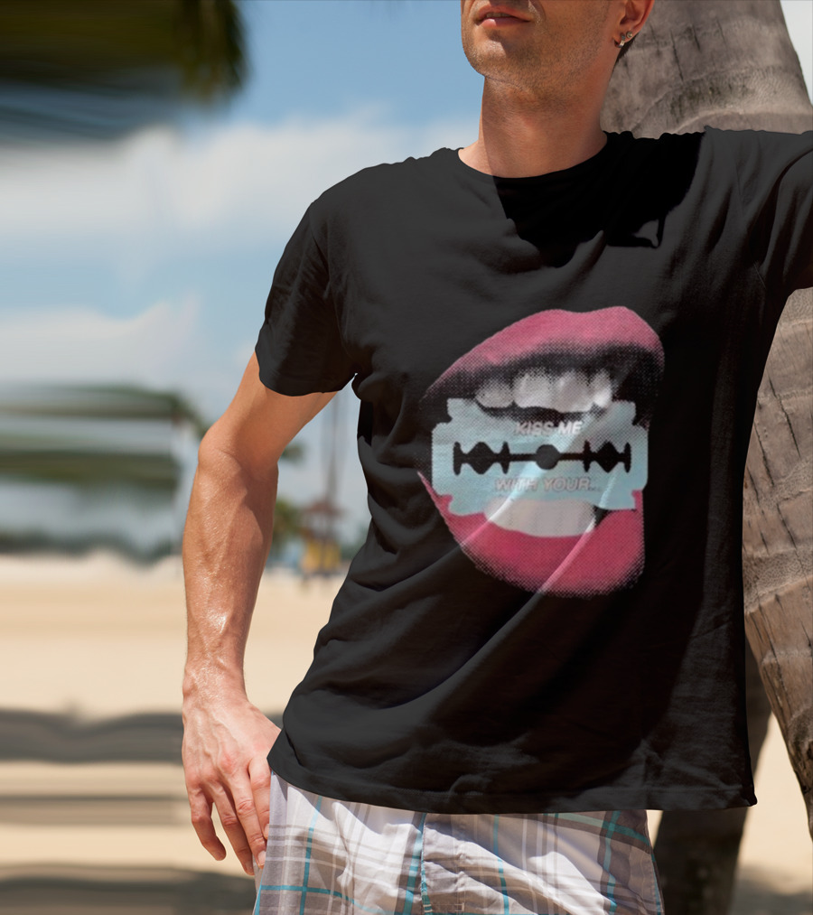 Kiss Me With Your Razor Blade Mouth T-Shirt