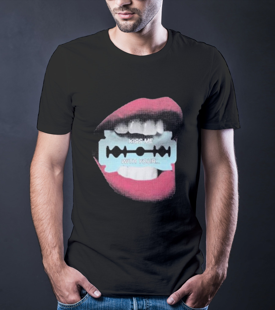 Kiss Me With Your Razor Blade Mouth T-Shirt