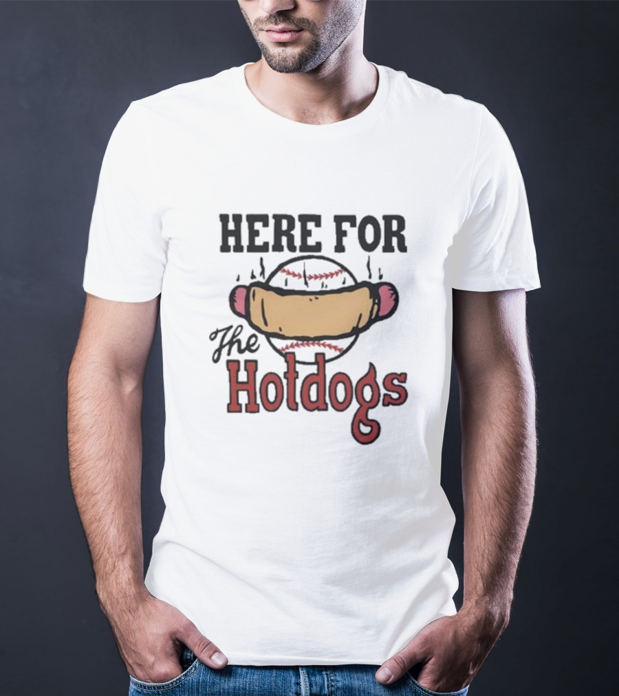 Here For The Hotdogs Baseball Softball Lover Text T-Shirt