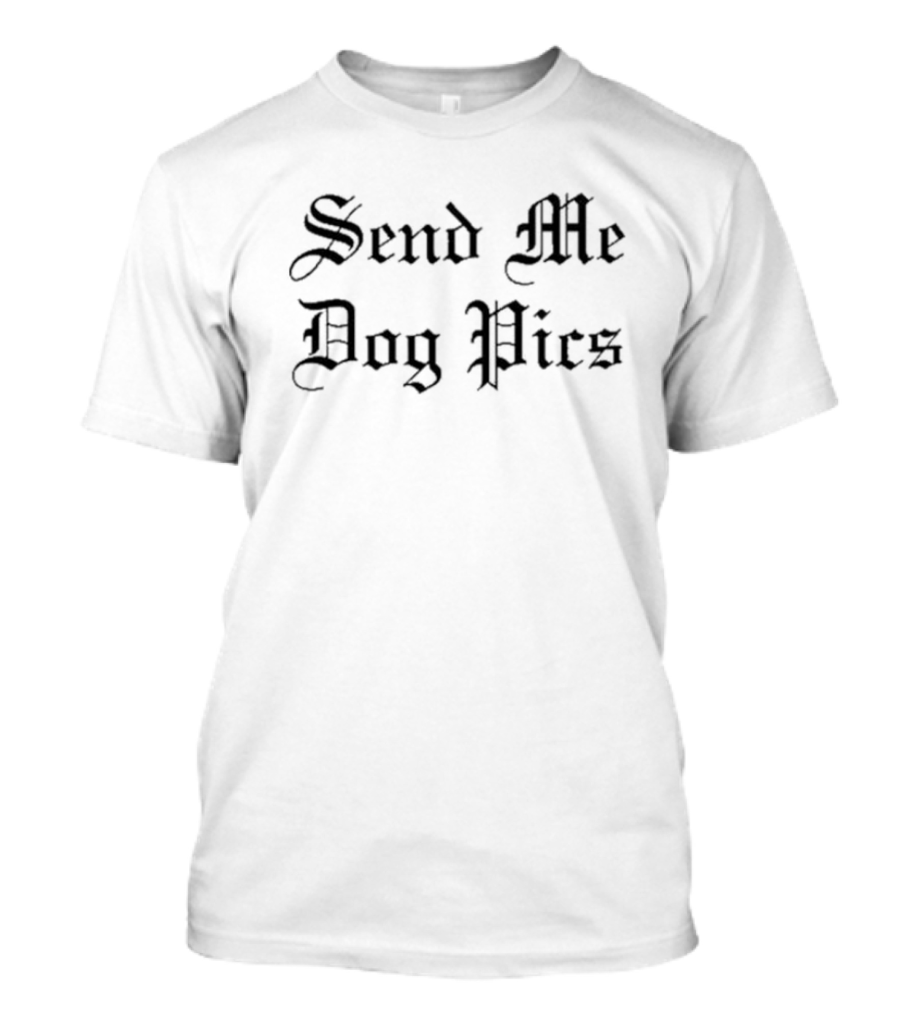 Send Me Dog Pics Vintage Gothic T-Shirt