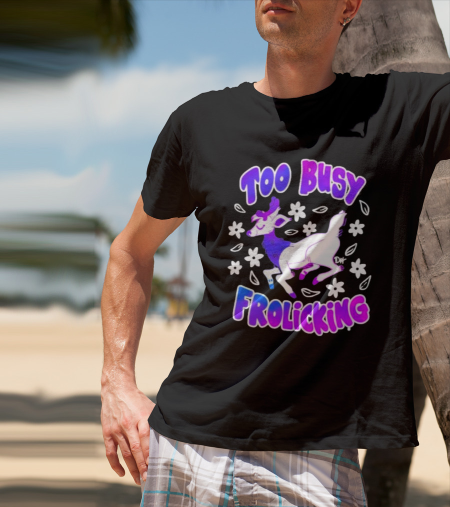 Too Busy Frolicking Colorful Deer With Flowers T-Shirt