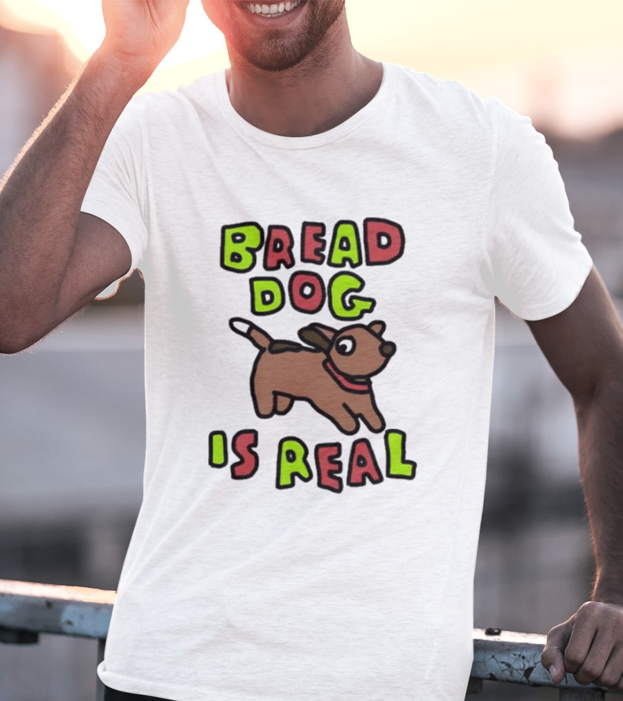 Bread Dog Is Real Fun Colorful T-Shirt
