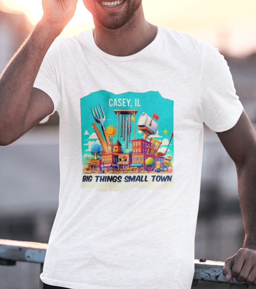 Casey IL Big Things Small Town Oversized Items And Landmarks T-Shirt
