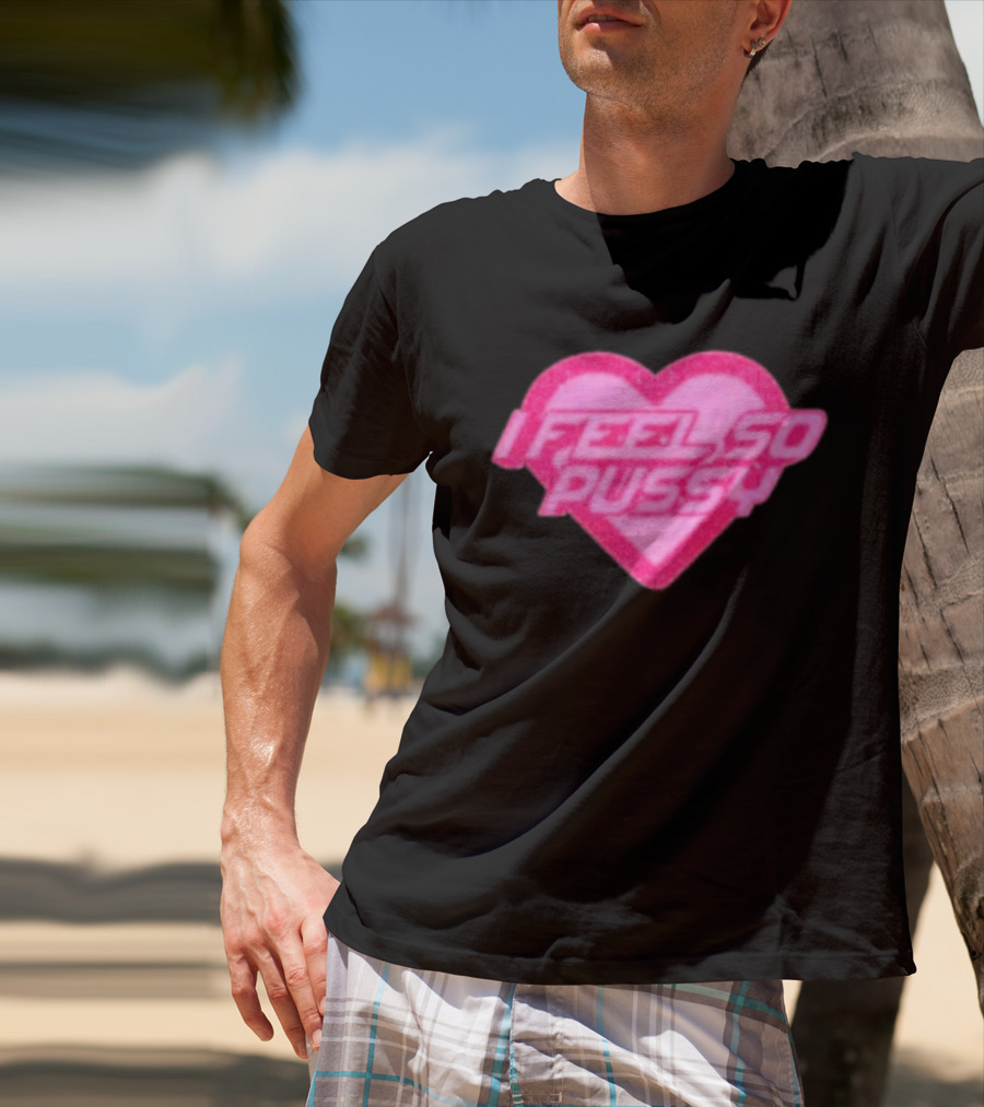 Upuntildawn Store I Feel So Pussy Heart T-Shirt