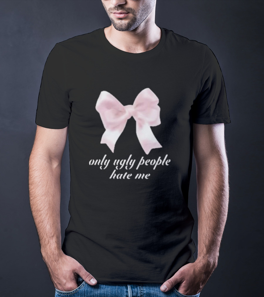 Only Ugly People Hate Me Pink Bow T-Shirt