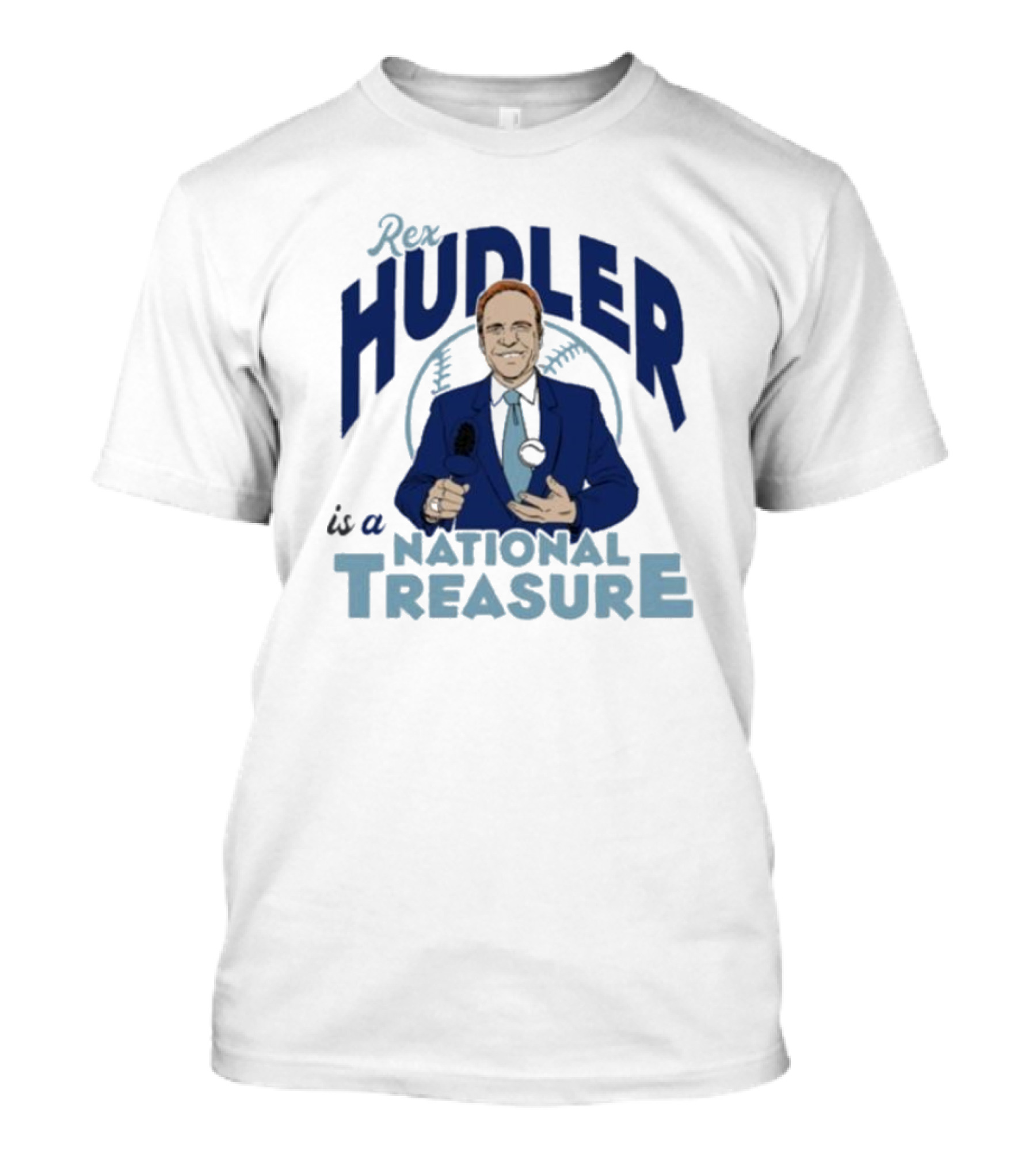 Rex Hudler Is A National Treasure Baseball Commentary Legend T-Shirt