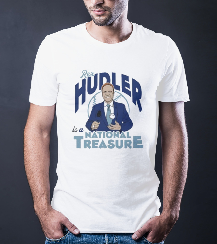 Rex Hudler Is A National Treasure Baseball Commentary Legend T-Shirt
