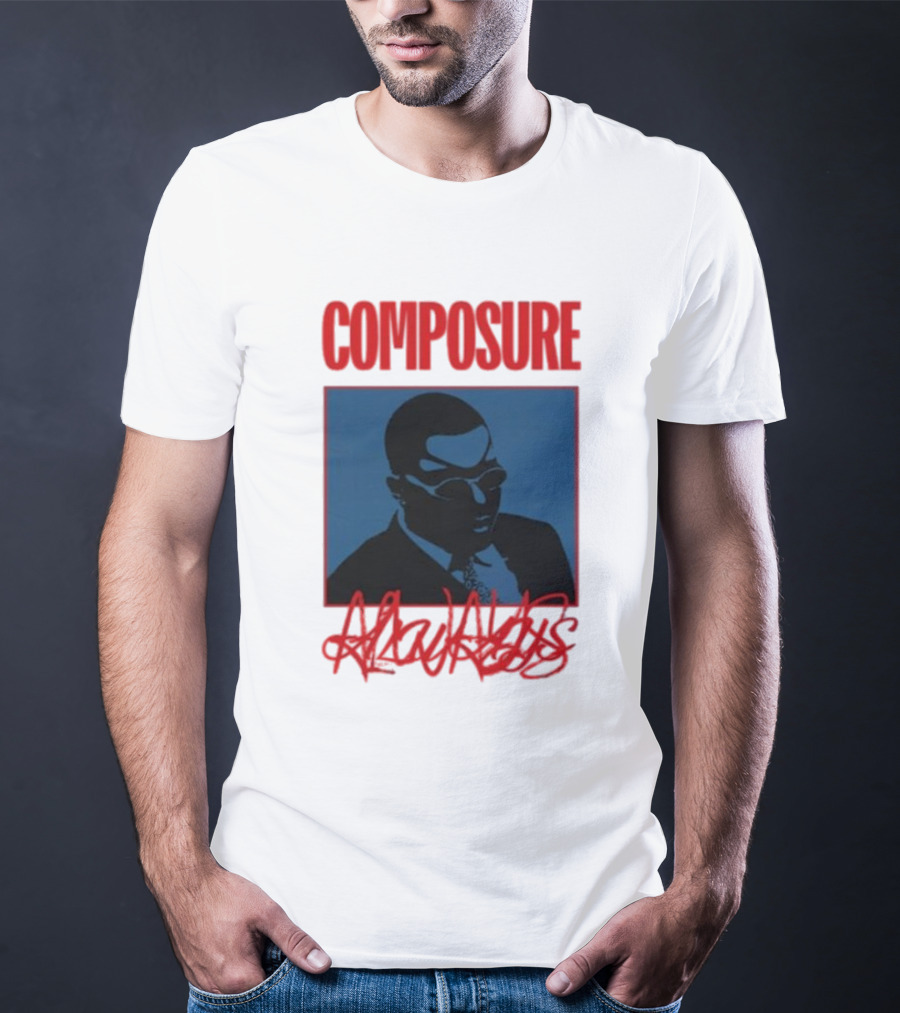 COMPOSURE ALWAYS T-Shirt