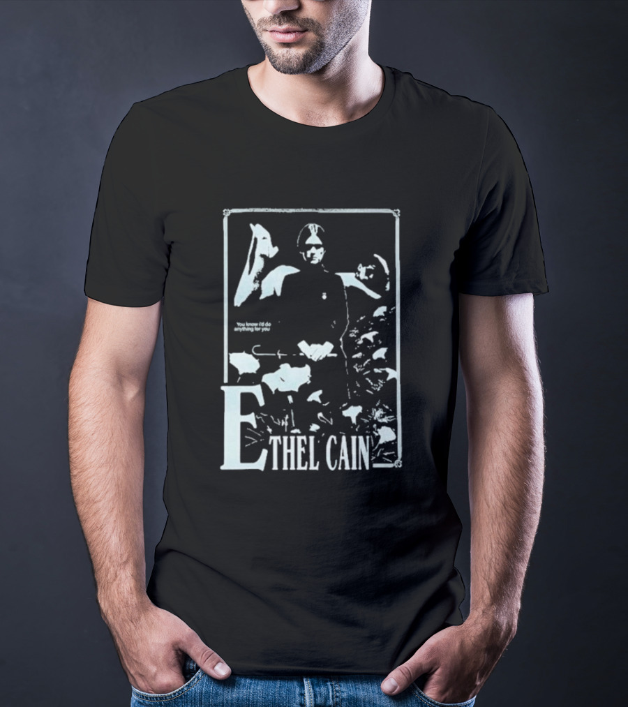 Ethel Cain You Know I’d Do Anything For You T-Shirt