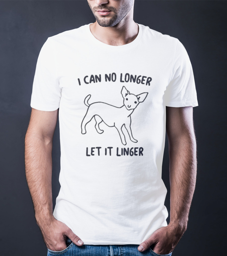 I Can No Longer Let It Linger Chihuahua Outline T-Shirt