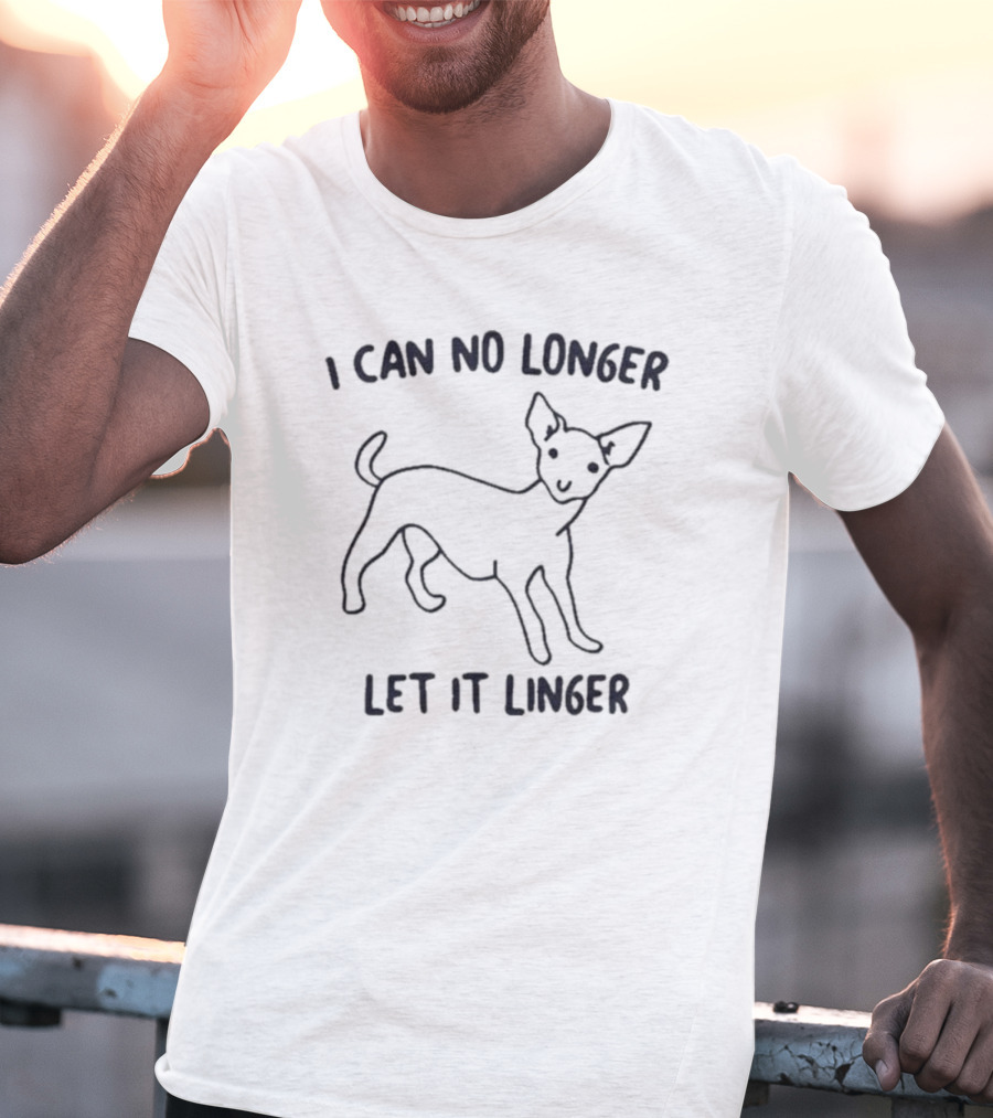 I Can No Longer Let It Linger Chihuahua Outline T-Shirt