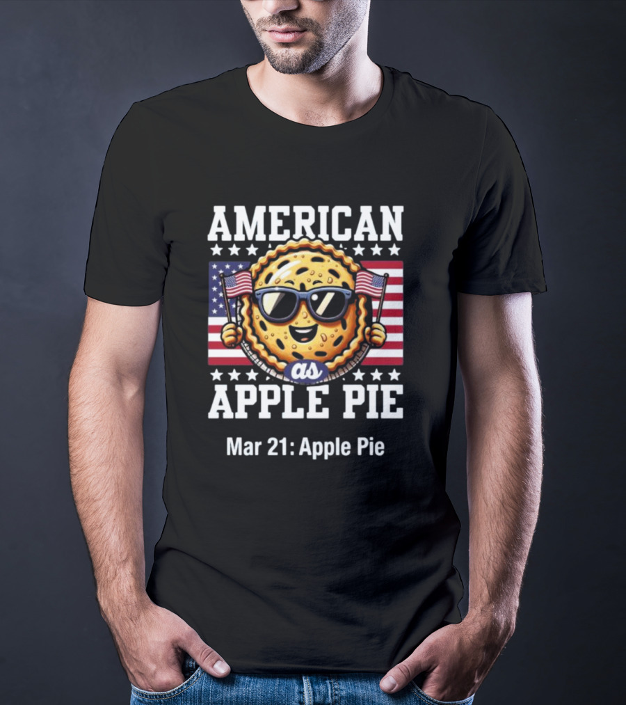 American As Apple Pie Mar 21: Apple Pie T-Shirt