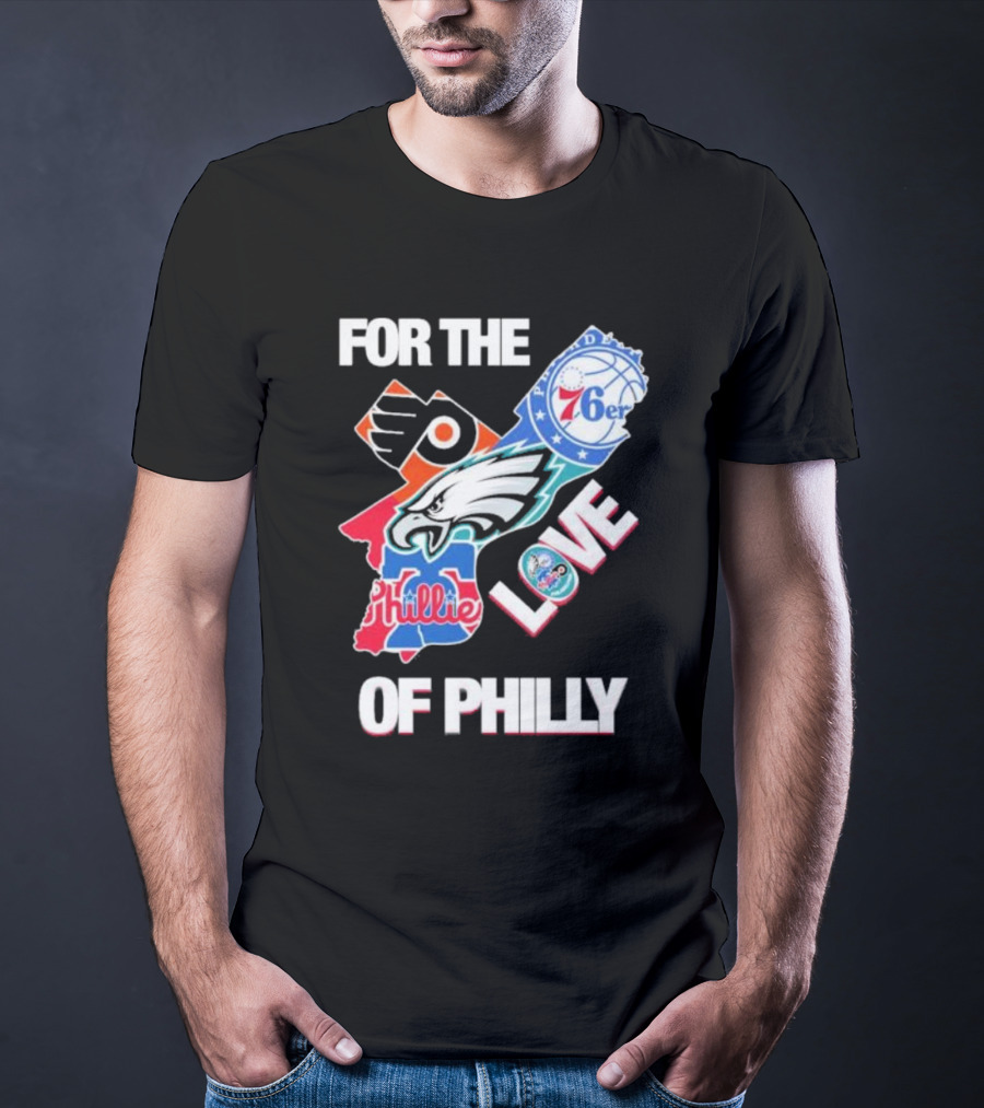 For The Love Of Philly Philadelphia Flyers 76ers Eagles Phillies Skyline T-Shirt