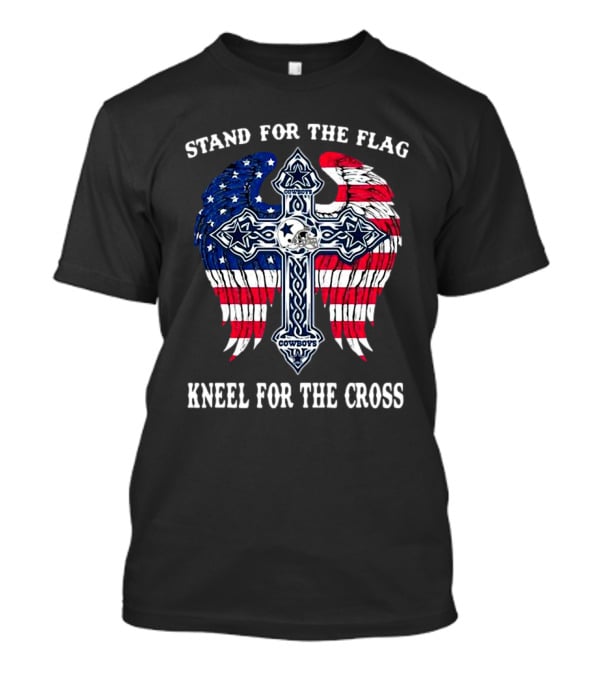 Stand For The Flag Kneel For The Cross Dallas Cowboys American Flag Wings Cross T-Shirt