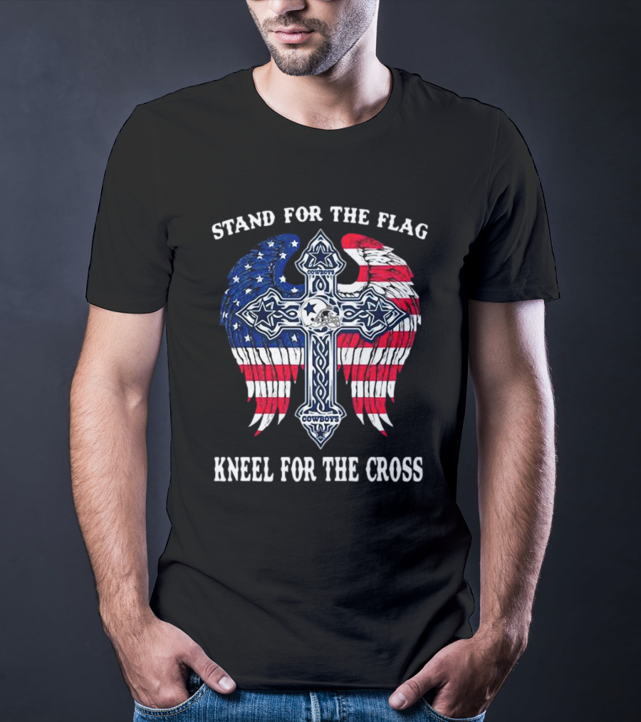 Stand For The Flag Kneel For The Cross Dallas Cowboys American Flag Wings Cross T-Shirt