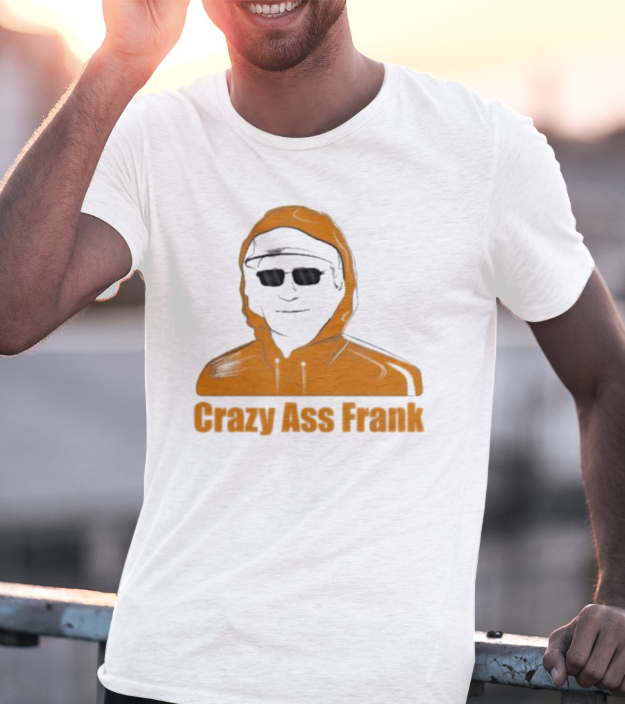Crazy Ass Frank Iconic T-Shirt